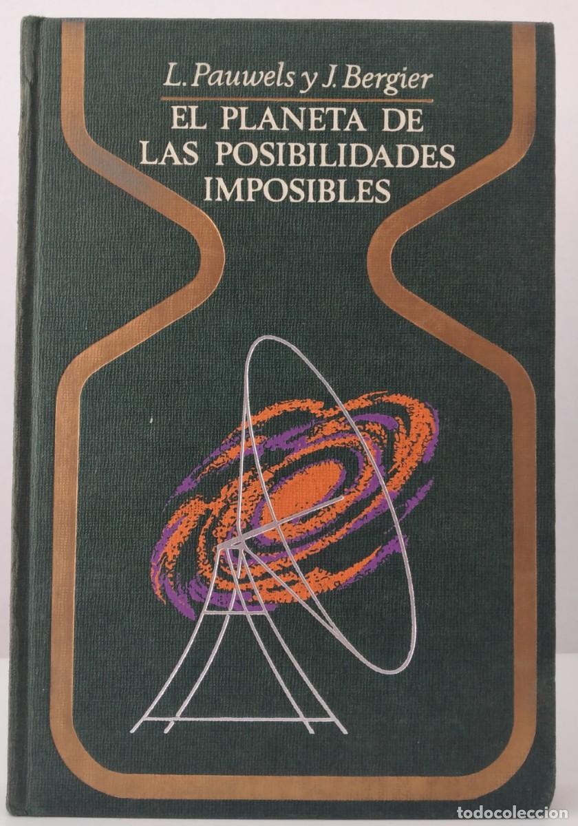 Libros de segunda mano: COLECCI&Oacute;N OTROS MUNDOS: El planeta de las posibilidades imposibles -Pauwels y Bergier, 1&ordf; ed.