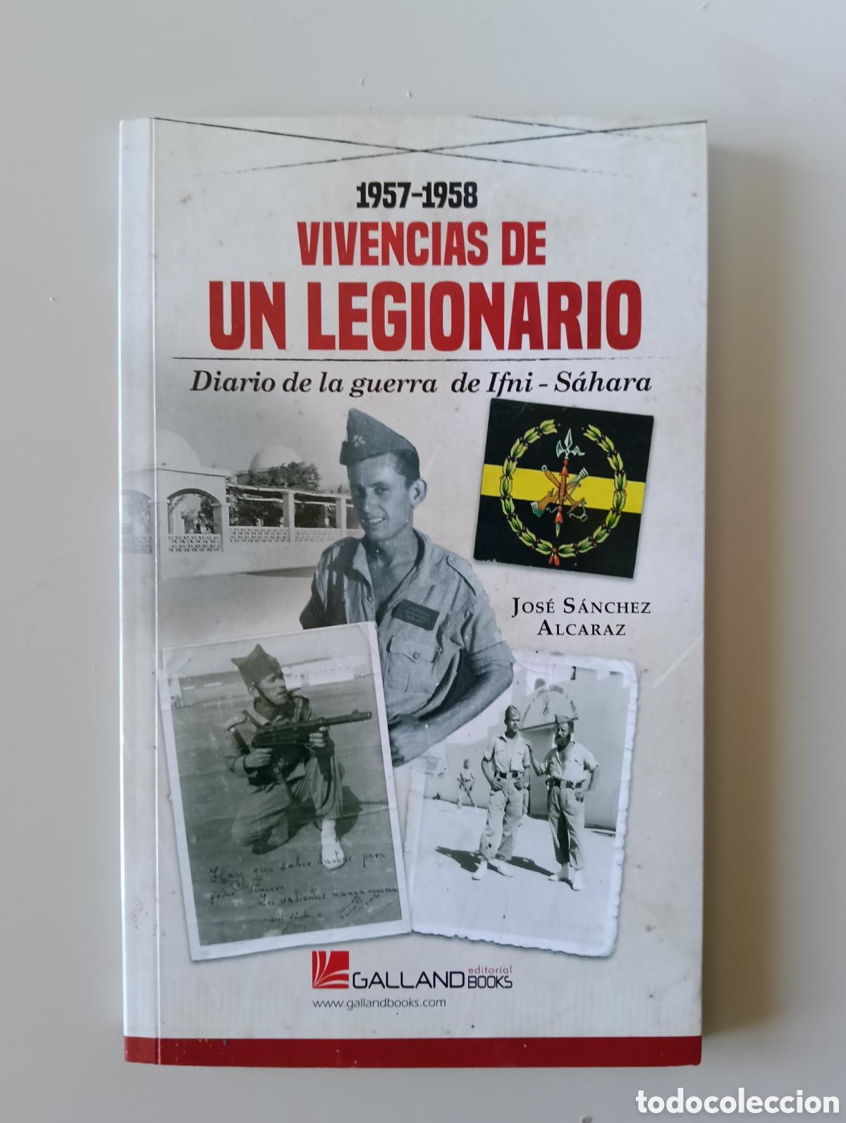 Libros de segunda mano: Vivencias de un legionario: Diario de la guerra de Ifni-S&aacute;hara (1957-1958) de Jos&eacute; S&aacute;nchez Alcaraz