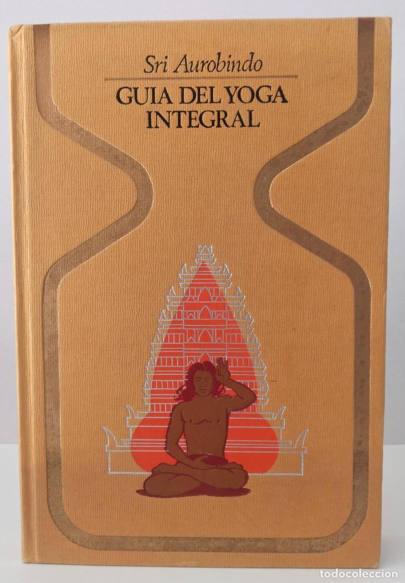 Libros de segunda mano: COLECCI&Oacute;N OTROS MUNDOS: Gu&iacute;a del yoga integral -Sri Aurobindo, 1&ordf; edici&oacute;n