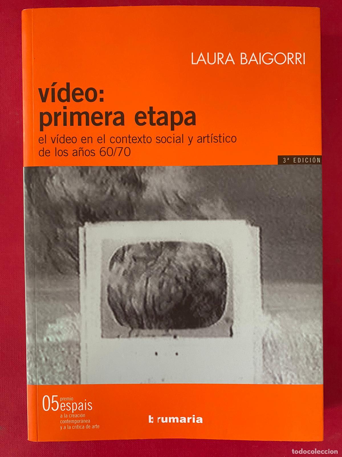 Libros de segunda mano: V&iacute;deo. Primera etapa: El v&iacute;deo en el contexto social y art&iacute;stico de los a&ntilde;os 60/70 Laura Baigorri