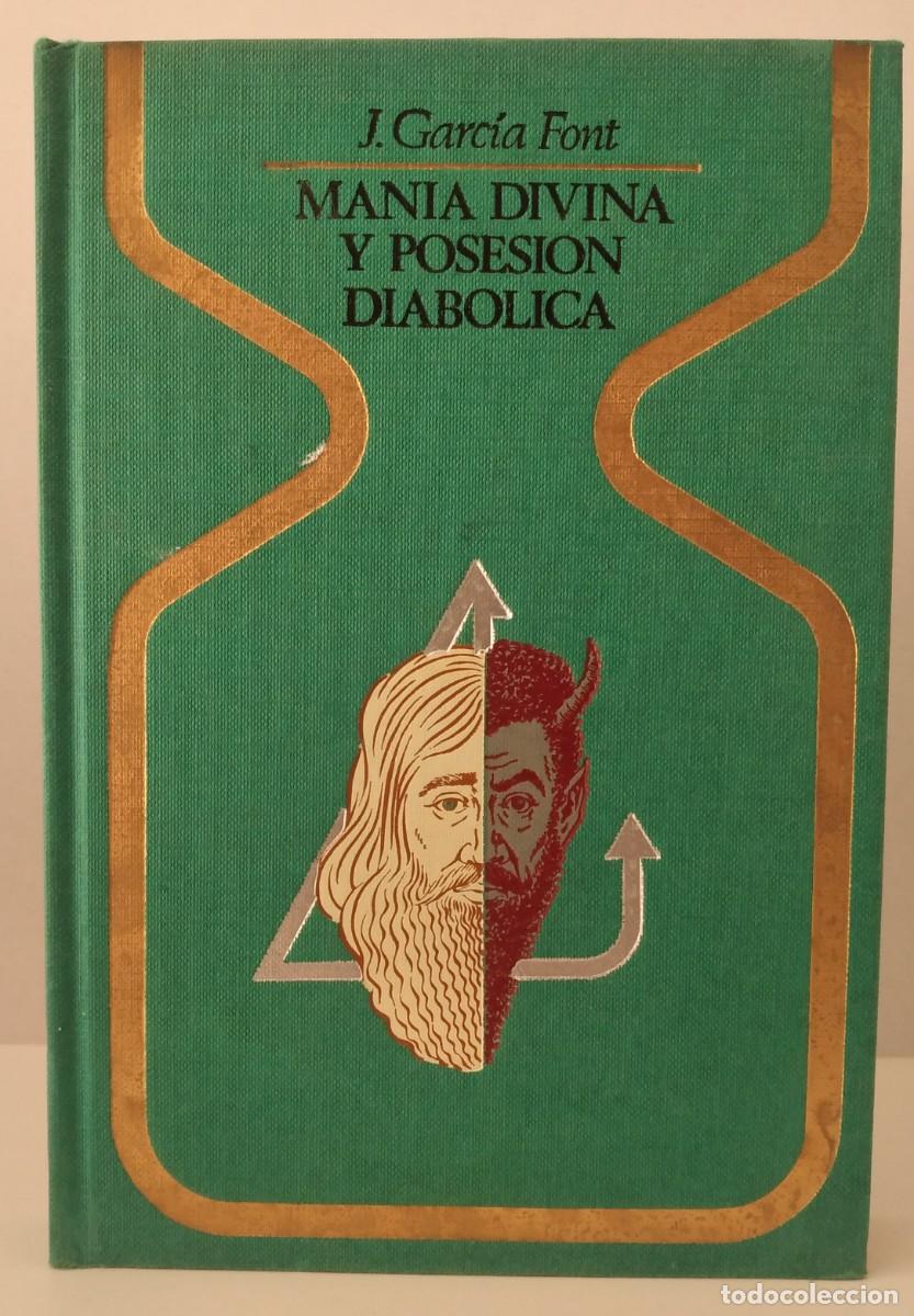 Libros de segunda mano: COLECCI&Oacute;N OTROS MUNDOS: Man&iacute;a divina y posesi&oacute;n diab&oacute;lica -J. Garc&iacute;a Font, 1&ordf; edici&oacute;n