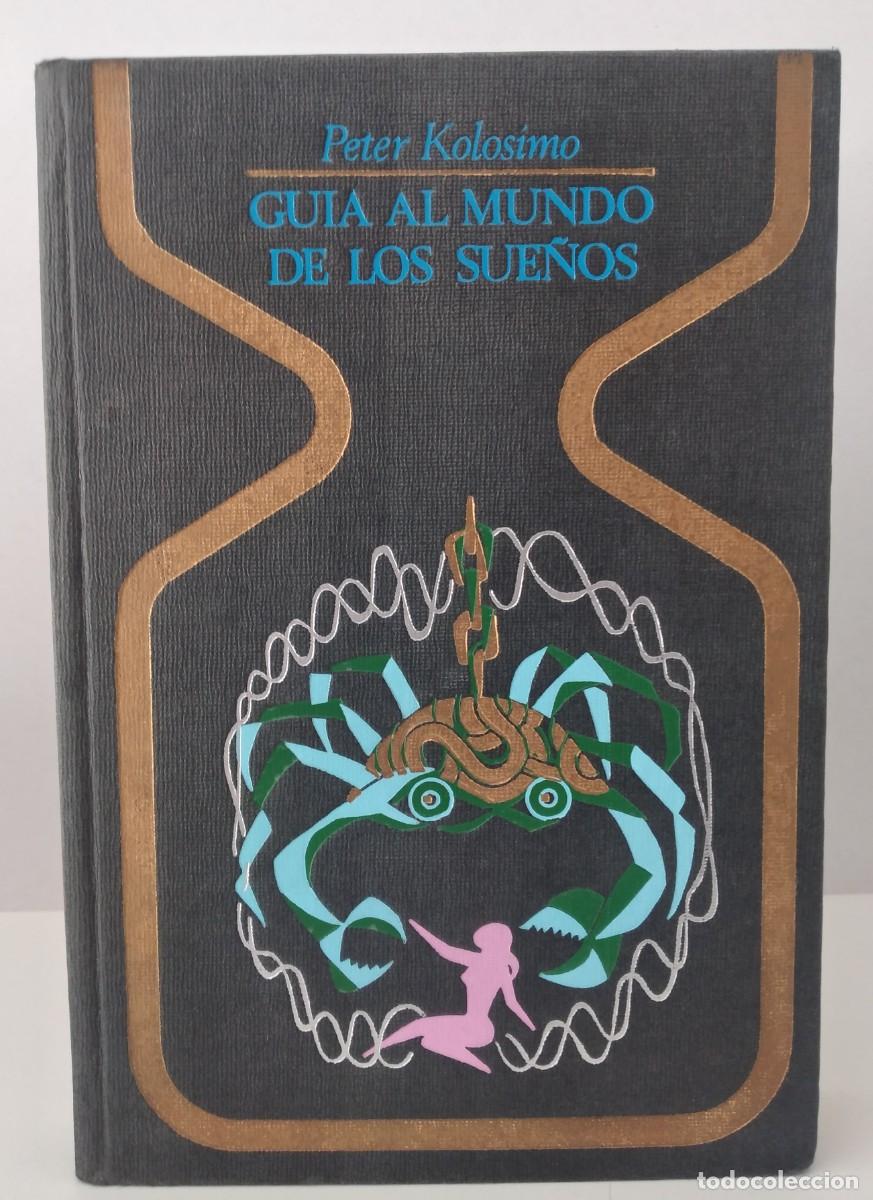 Libros de segunda mano: COLECCI&Oacute;N OTROS MUNDOS: Gu&iacute;a al mundo de los sue&ntilde;os -Peter Kolosimo, 1&ordf; edici&oacute;n