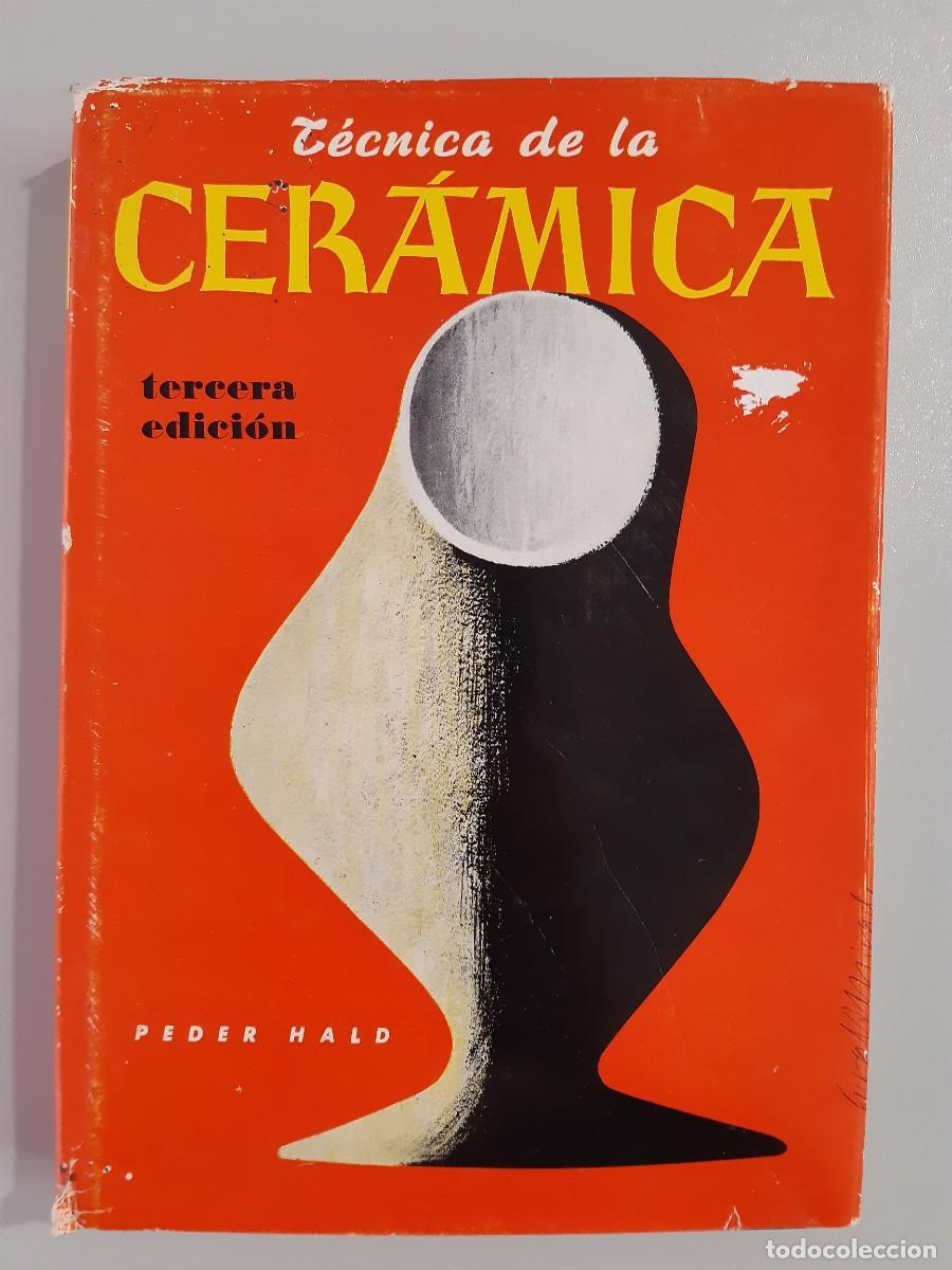 Libros de segunda mano: T&Eacute;CNICA DE LA CER&Aacute;MICA - Peder Hald - Foto 2