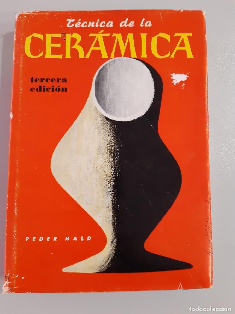 Libros de segunda mano: T&Eacute;CNICA DE LA CER&Aacute;MICA - Peder Hald - Foto 8