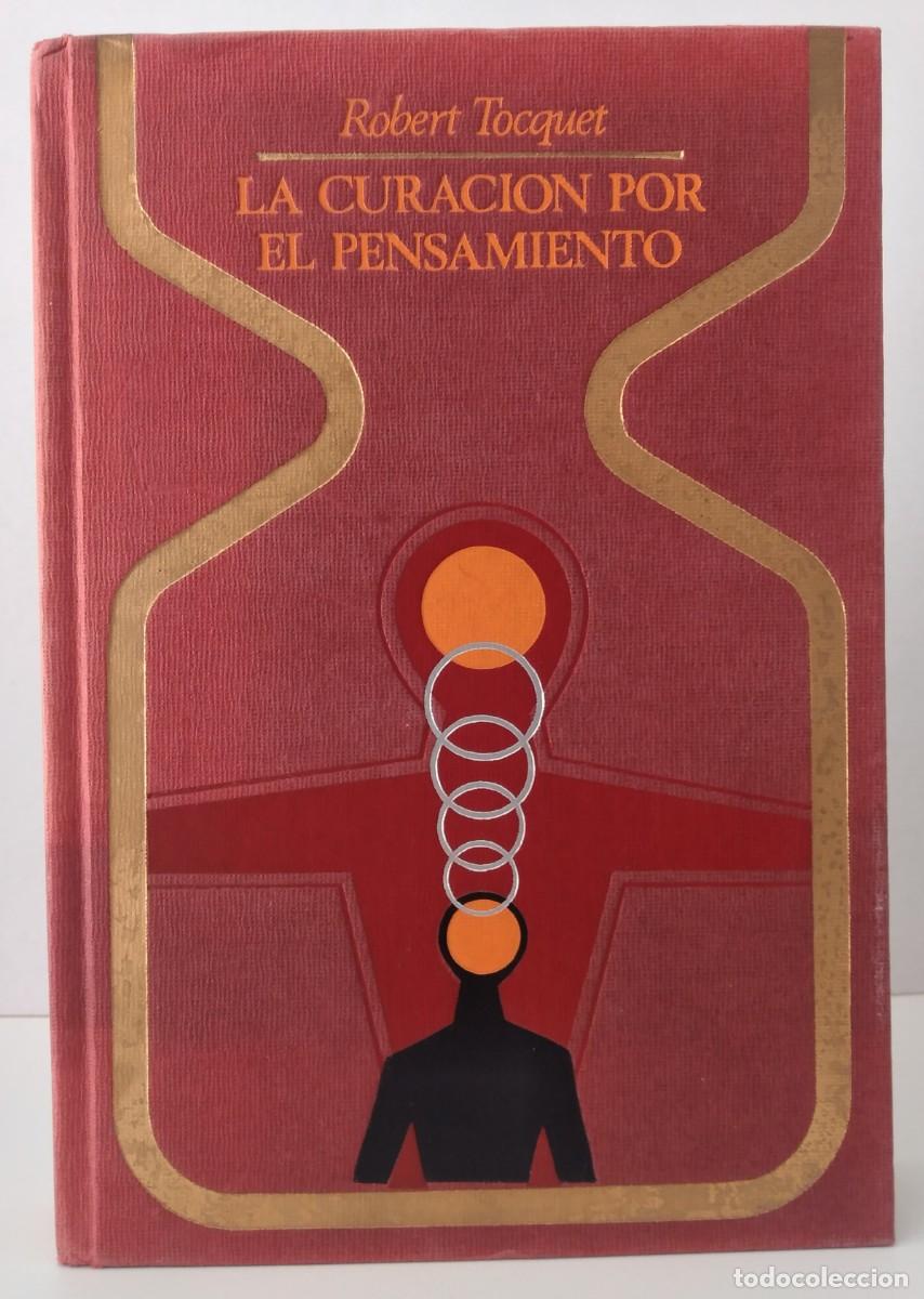 Libros de segunda mano: COLECCI&Oacute;N OTROS MUNDOS: La curaci&oacute;n del pensamiento -Robert Tocquet