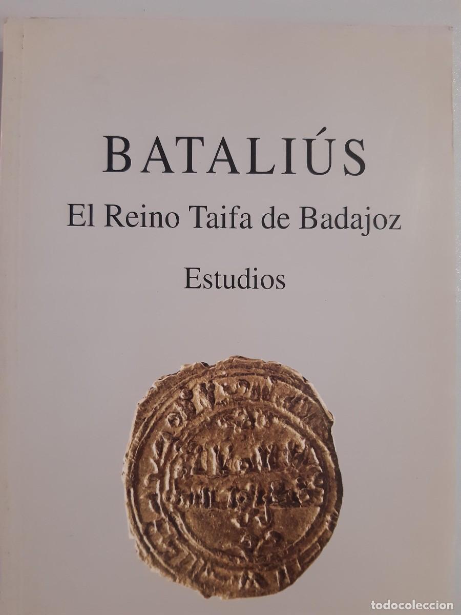 Libros de segunda mano: BATALIUS EL REINO TAIFA DE BADAJOZ VVAA