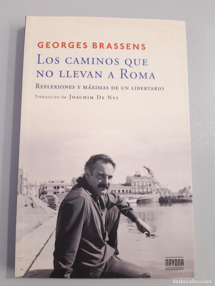 Libros de segunda mano: LOS CAMINOS QUE NO LLEVAN A ROMA. Reflexiones y m&aacute;ximas de un libertario. - GEORGES BRASSENS