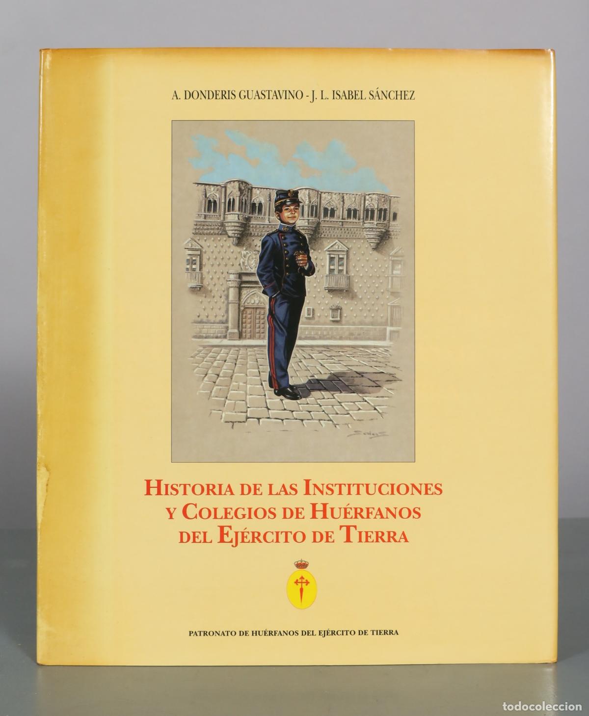 Libros de segunda mano: Historia de las Instituciones y Colegios de Hu&eacute;rfanos del Ej&eacute;rcito de Tierra - A. Donderis