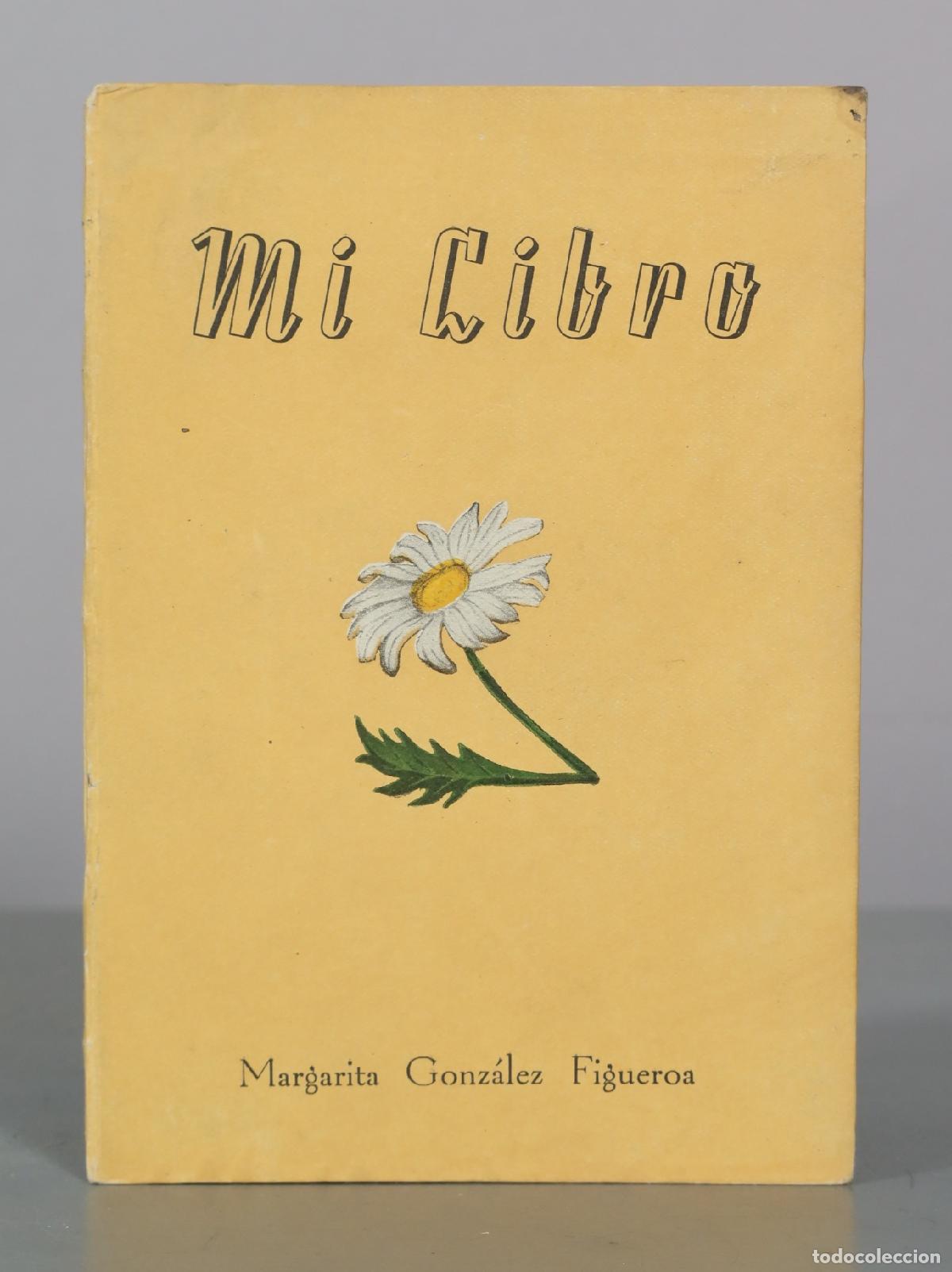 Libros de segunda mano: Mi Libro - Margarita Gonz&aacute;lez Figueroa - EBE