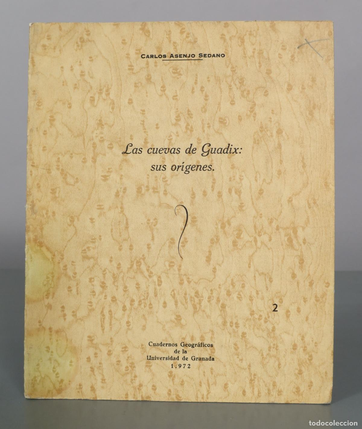 Libros de segunda mano: Las cuevas de Guadix: sus or&iacute;genes - Carlos Asenjo Sedano - Universidad de DEDICADO AUTOGRAFO AUTOR
