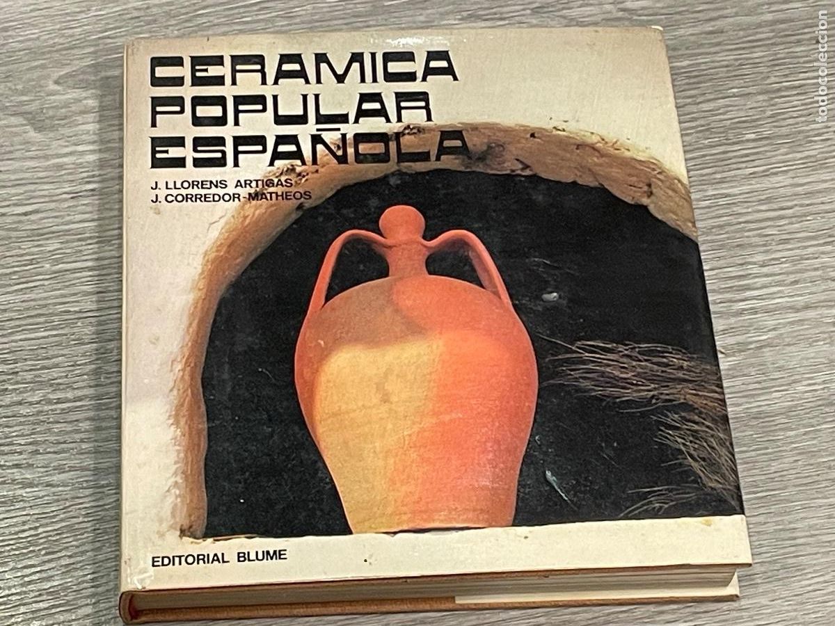 Gebrauchte B&uuml;cher: CERAMICA POPULAR ESPA&Ntilde;OLA - J.LLORENS ARTIGAS, J.CORREDOR-MATHEOS - ED.BLUME 1970