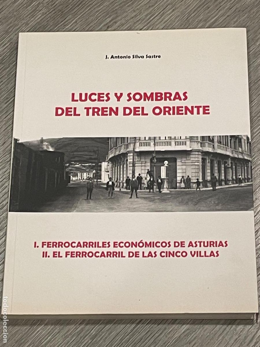Gebrauchte B&uuml;cher: ASTURIAS: LUCES Y SOMBRAS DEL TREN DEL ORIENTE - J.ANTONIO SILVA SASTRE