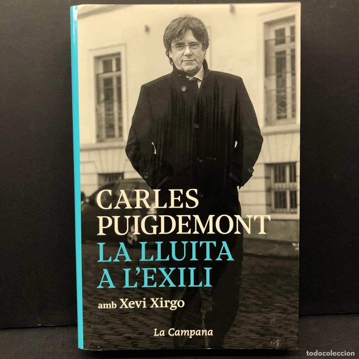 Libros de segunda mano: CARLES PUIGDEMONT - LA LLUITA A L'EXILI AMB XEVI CIRGO - LA CAMPANA / 6508