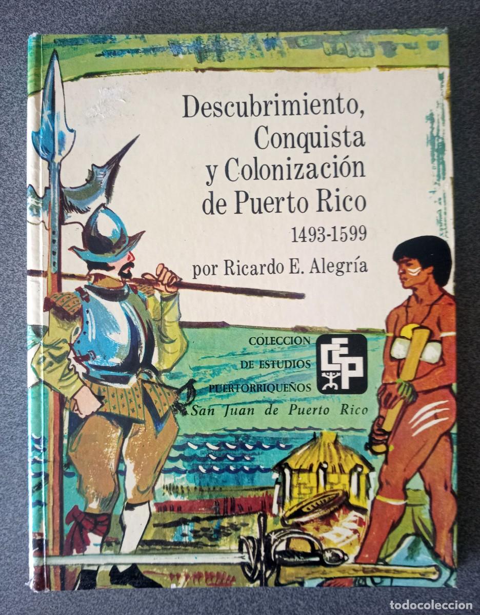 Libros de segunda mano: Descubrimiento Conquista Y Colonizaci&oacute;n De Puerto Rico Ricardo E.Alegr&iacute;a