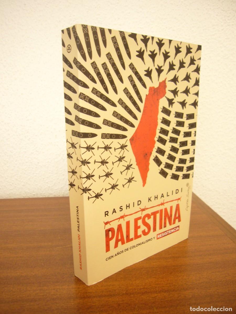 Libros de segunda mano: RASHID KHALIDI: PALESTINA. CIEN A&Ntilde;OS DE COLONIALISMO Y RESISTENCIA (CAPIT&Aacute;N SWING, 2022)
