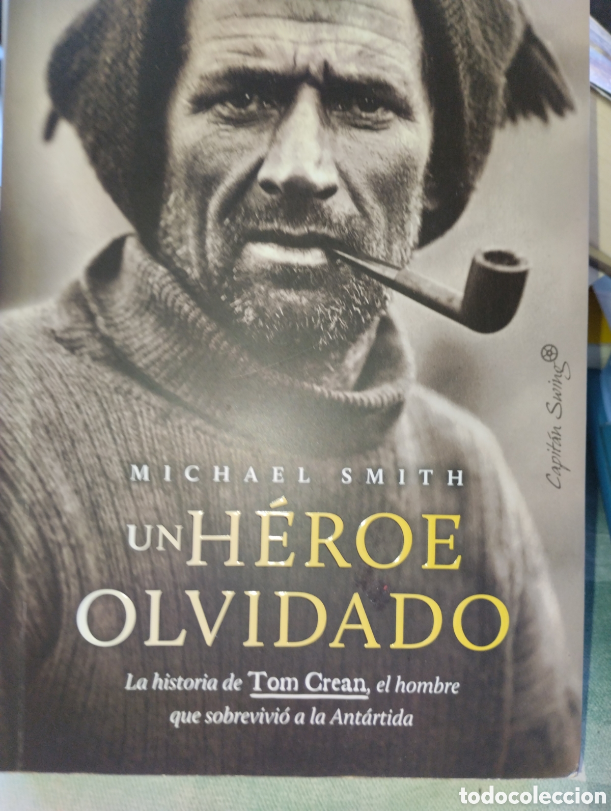 Libros de segunda mano: UN H&Eacute;ROE OLVIDADO, MICHAEL SMITH