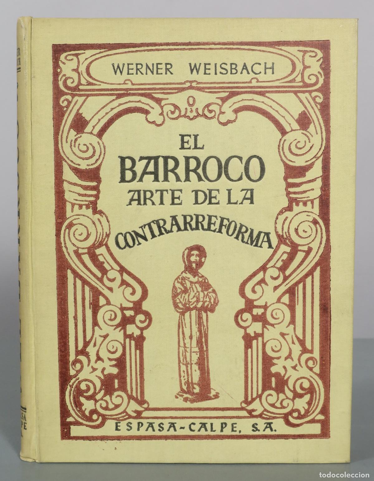 Libros de segunda mano: El Barroco - Arte de la Contrarreforma - Werner Weisbach - Espasa-Calpe