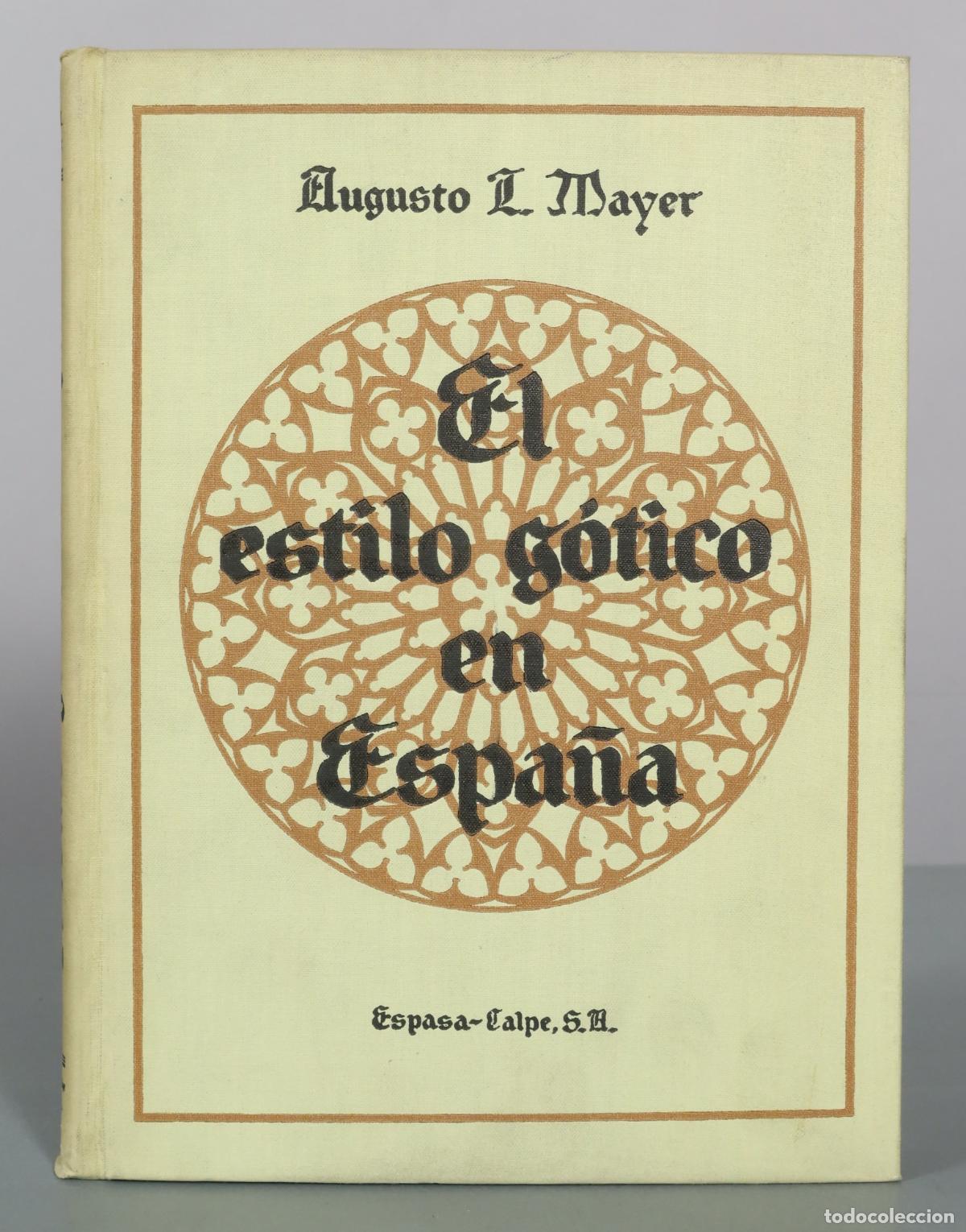 Libros de segunda mano: El estilo g&oacute;tico en Espa&ntilde;a - Espasa-Calpe