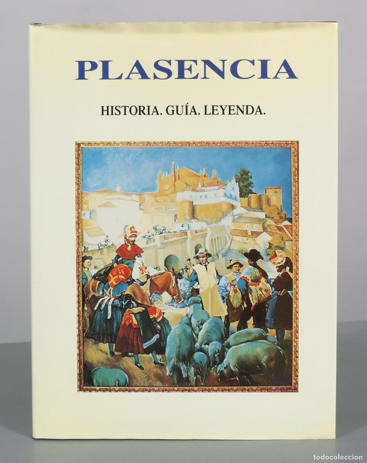 Libros de segunda mano: Plasencia - Historia. Guia. Leyenda.