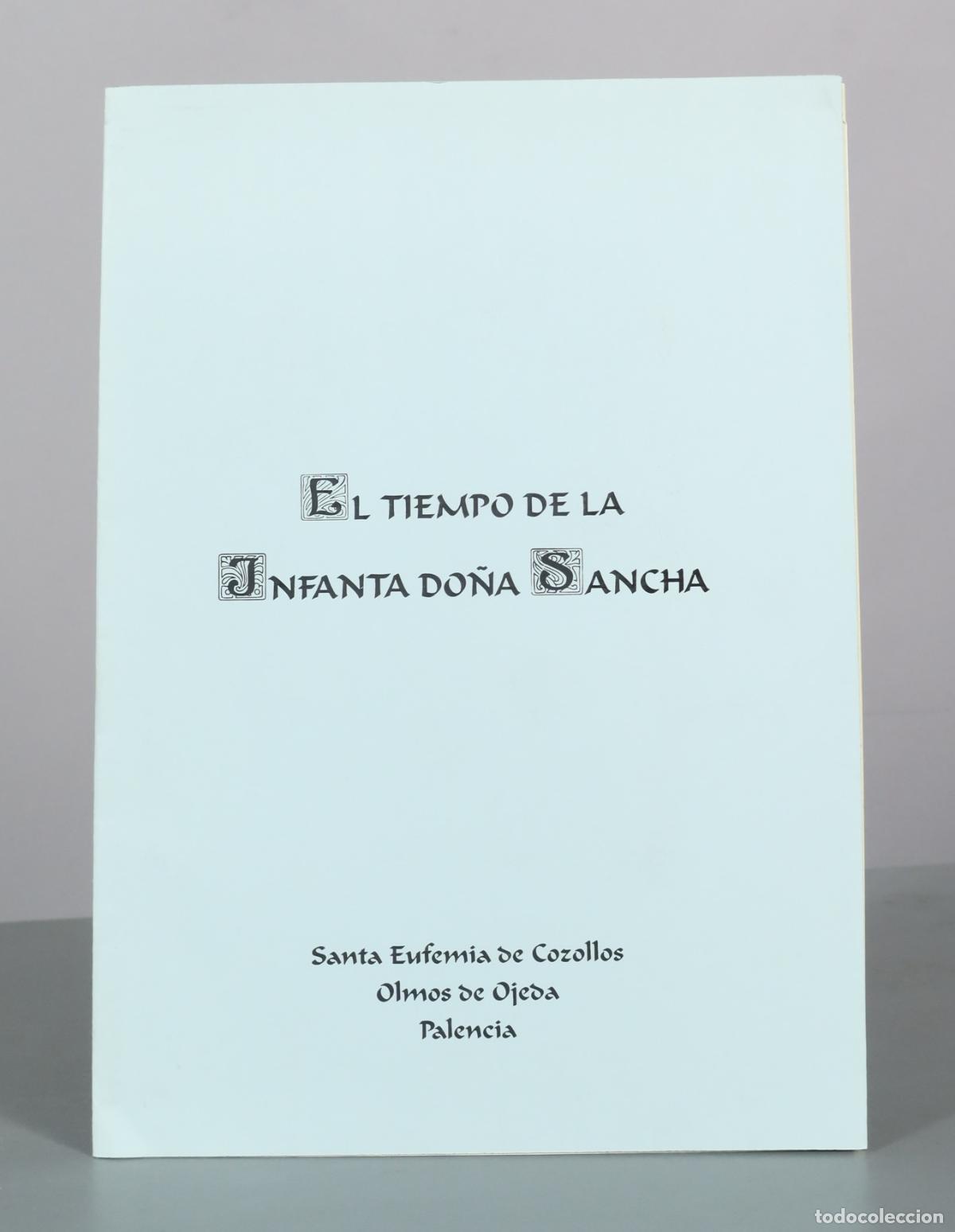 Libros de segunda mano: El tiempo de la infanta do&ntilde;a Sancha - Santa Eufemia de Cozollos - Olmos de Ojeda - Palencia
