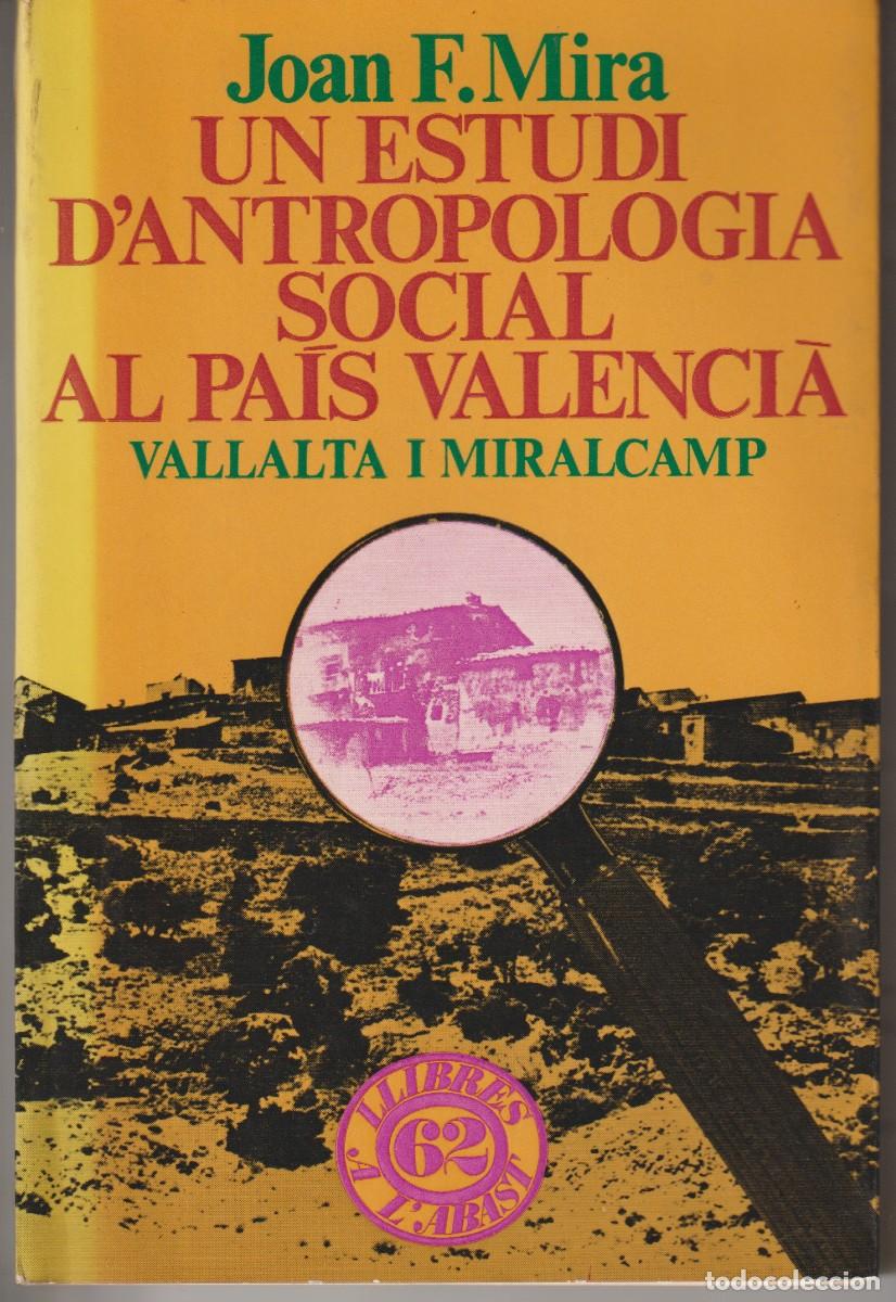 Libros de segunda mano: UN ESTUDI D'ANTROPOLOG&Iacute;A SOCIAL AL PA&Iacute;S VALENCI&Agrave; - JOAN F. MIRA - ED. 62 1974