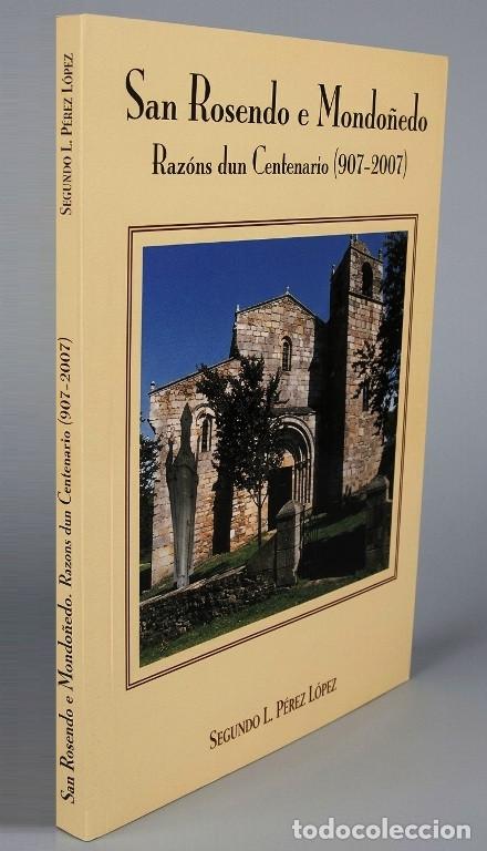 Libri di seconda mano: �M2350 - SAN ROSENDO E MONDO&Ntilde;EDO. RAZONS DUN CENTENARIO [1907-2007]. S. PEREZ LOPEZ. LUGO. GALICIA.