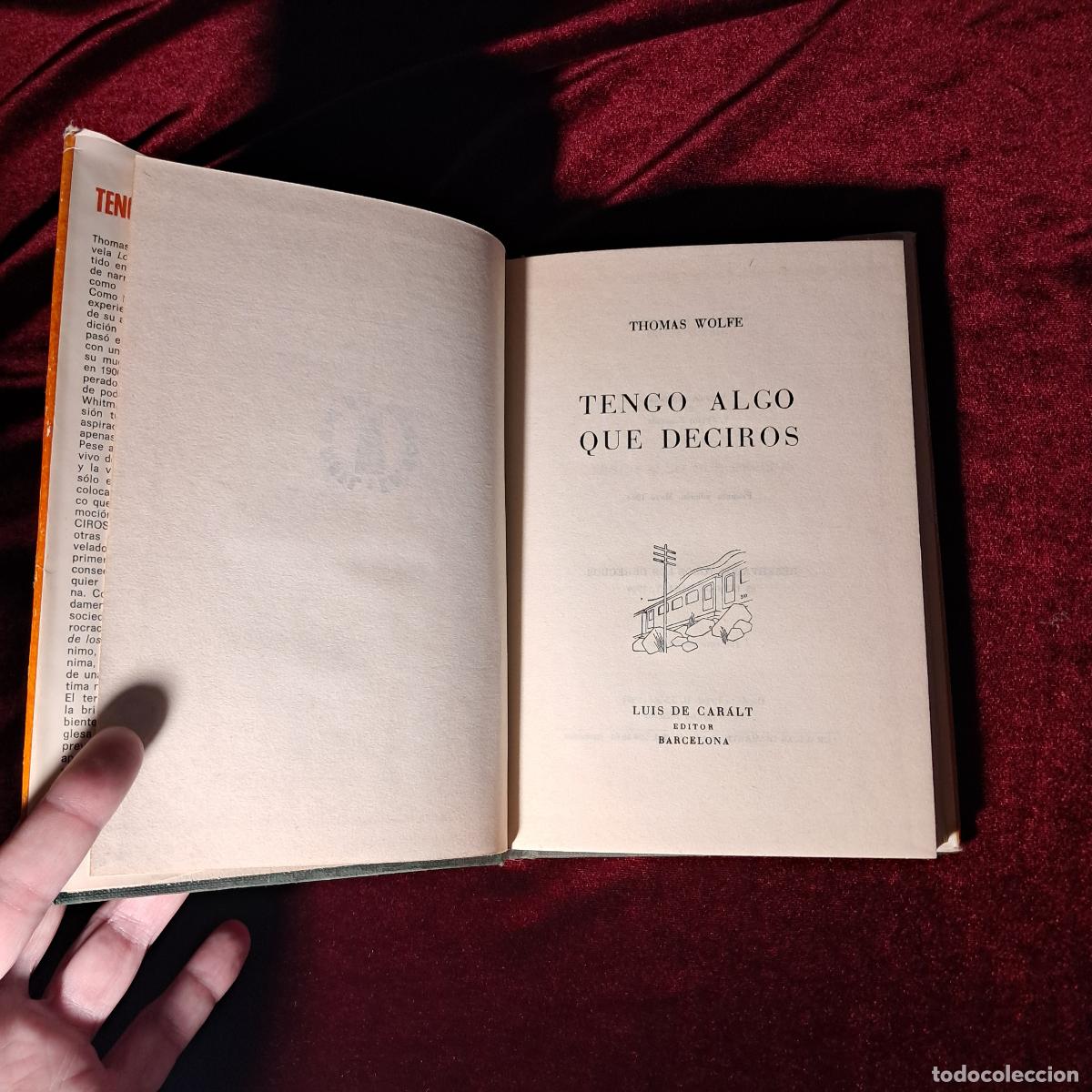 Libros de segunda mano: TENGO ALGO QUE DECIROS. Thomas Wolfe. Luis de Caralt Editor 1964 - Foto 3