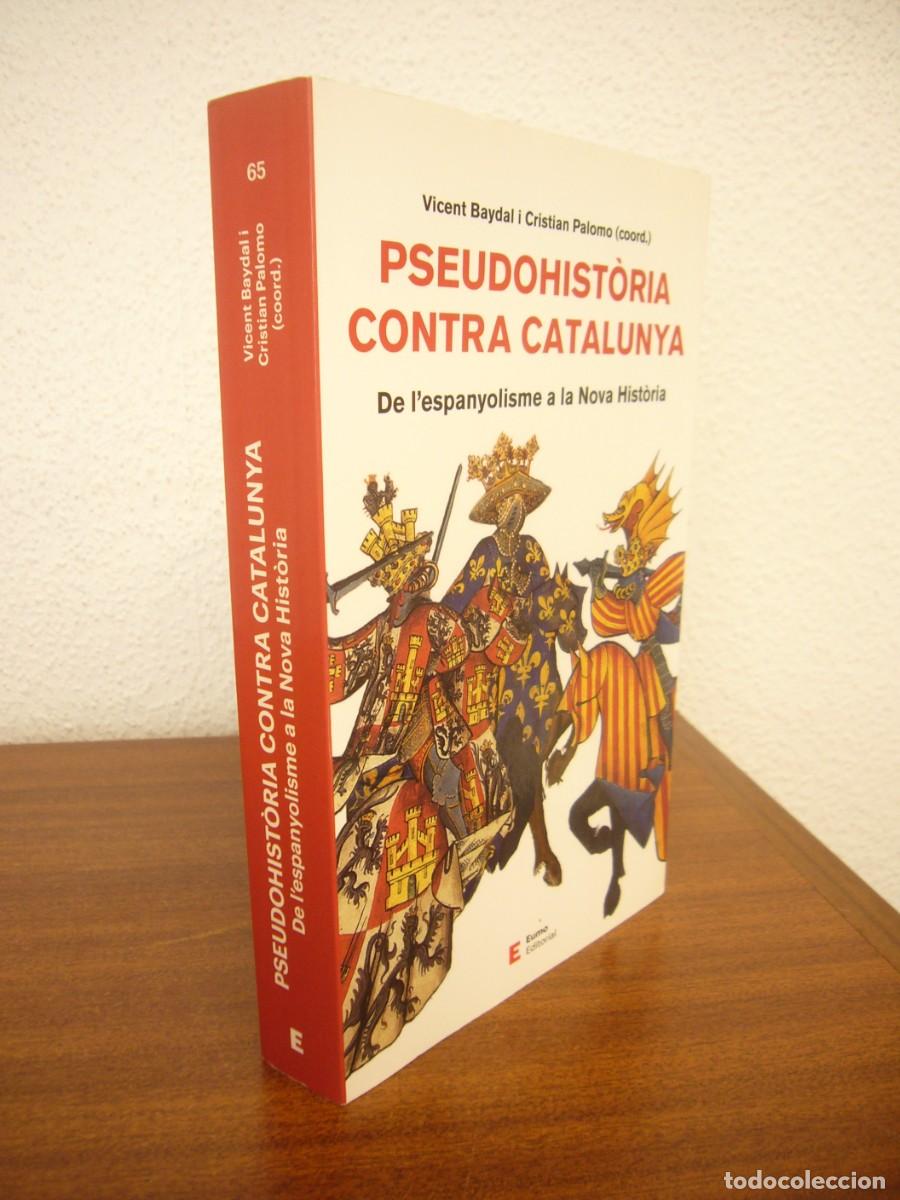 Libros de segunda mano: PSEUDOHIST&Ograve;RIA CONTRA CATALUNYA. DE L'ESPANYOLISME A LA NOVA HIST&Ograve;RIA (EUMO, 2020) BAYDAL & PALOMO