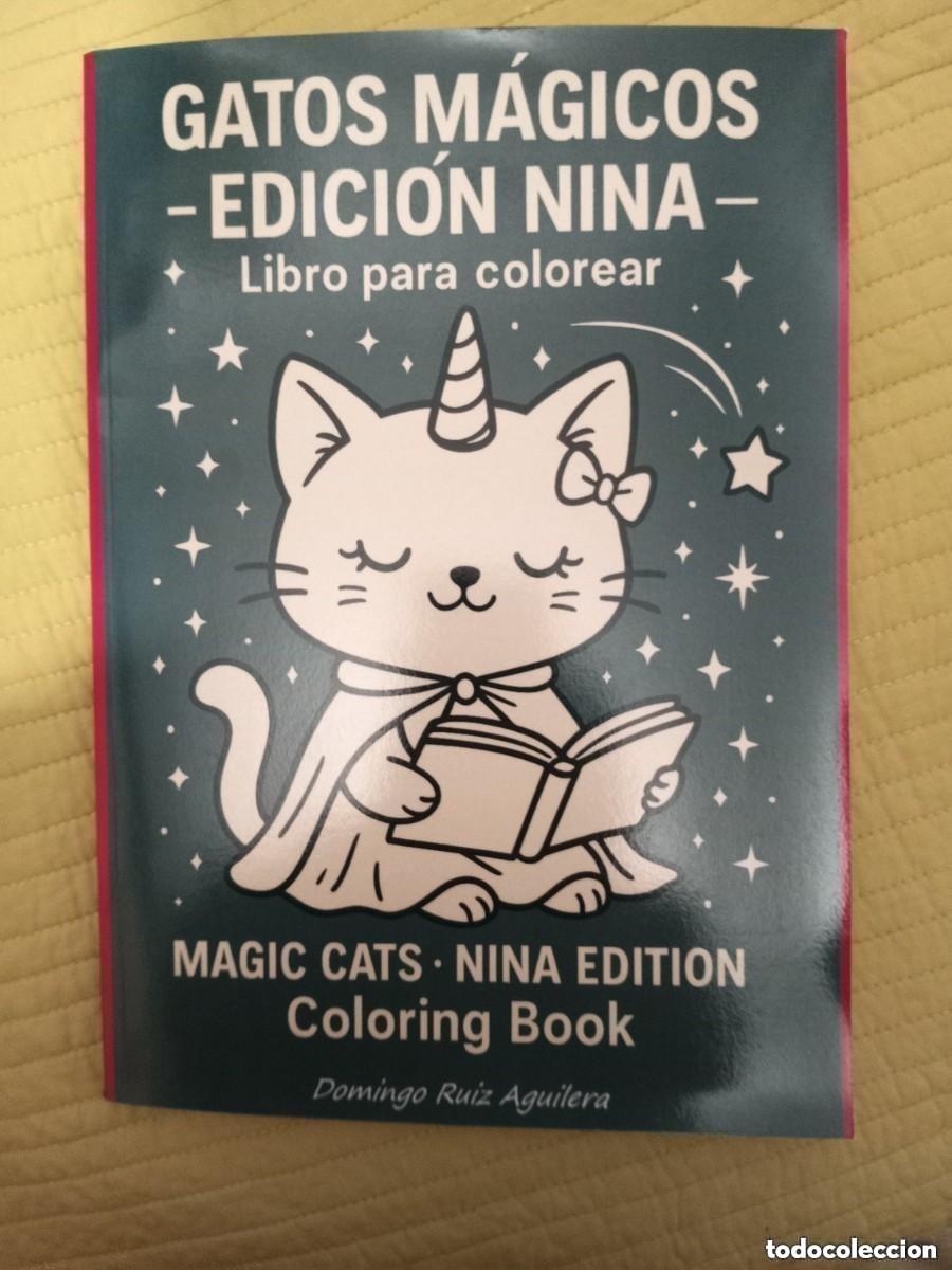 Libros de segunda mano: GATOS M&Aacute;GICOS &middot; EDICI&Oacute;N NINA &ndash; Libro para colorear: MAGIC CATS &middot; NINA EDITION &ndash; Coloring Book