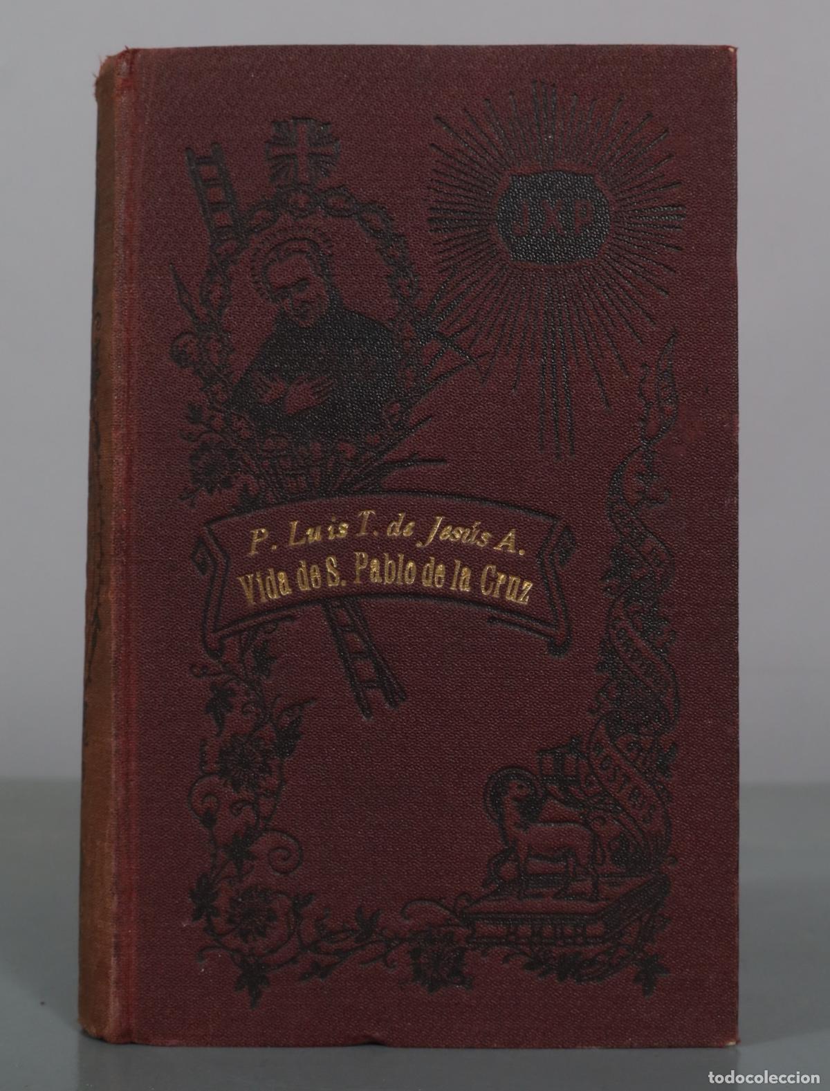 Libri di seconda mano: Vida de San Pablo de la Cruz - Luis Teresa de Jes&uacute;s Agonizante - Imprenta La Ilustraci&oacute;n 1914