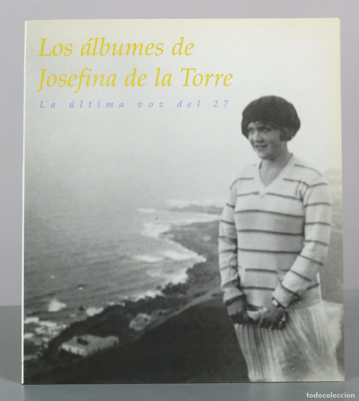 Libros de segunda mano: Los &aacute;lbumes de Josefina de la Torre - La &uacute;ltima voz del 27 - Residencia de AUTOGRAFO JOSEFINA