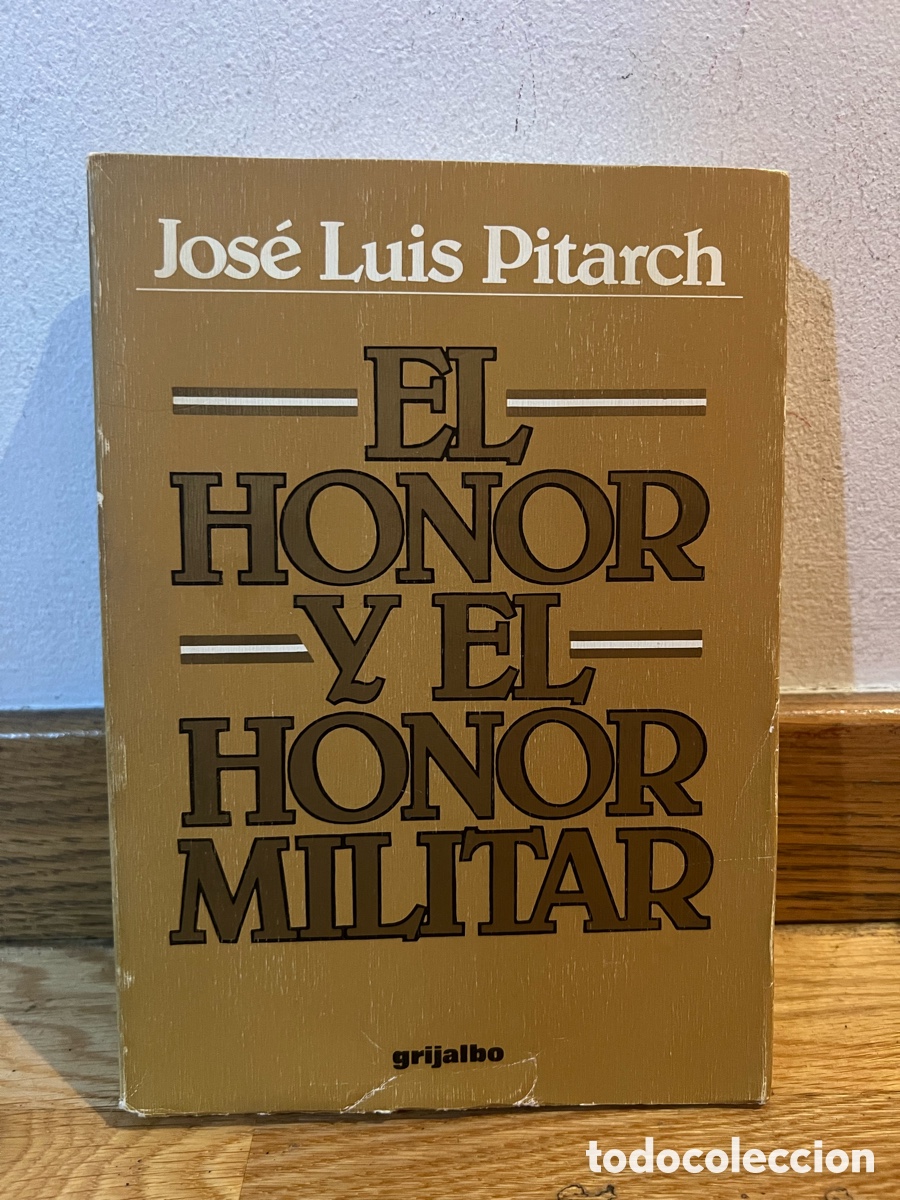 Libros de segunda mano: Jos&eacute; Luis Pitarch EL HONOR Y EL HONOR MILITAR