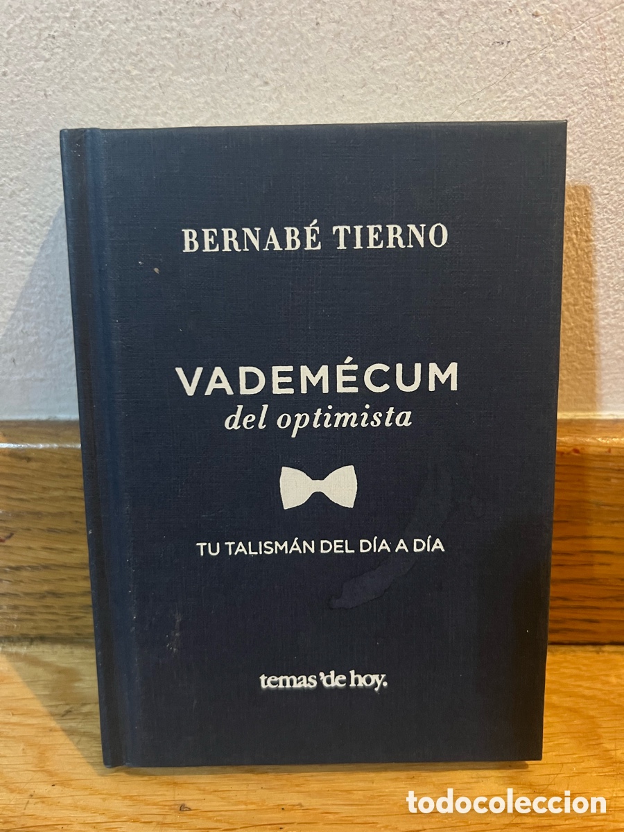 Libros de segunda mano: BERNAB&Eacute; TIERNO VADEM&Eacute;CUM del optimista TU TALISM&Aacute;N DEL D&Iacute;A A D&Iacute;A