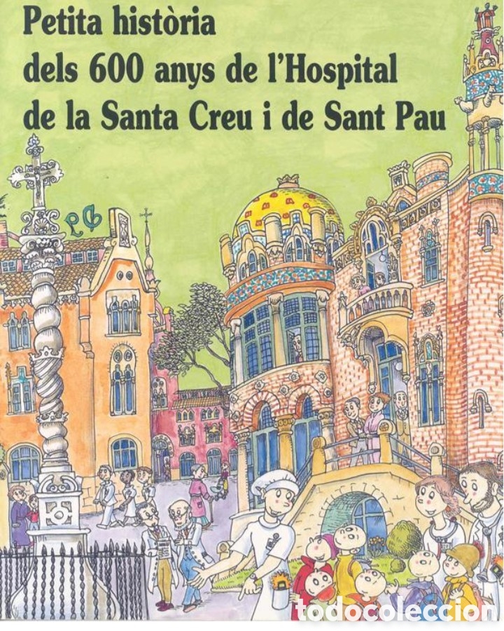 Libros de segunda mano: Petita hist&ograve;ria dels 600 anys de l'Hospital de la Santa Creu i de Sant Pau.