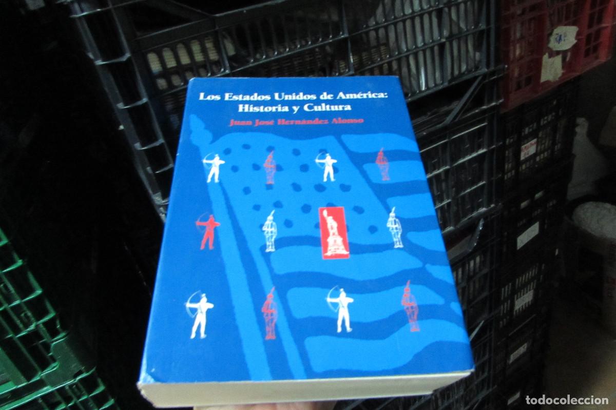 Libros de segunda mano: LOS ESTADOS UNIDOS DE AM&Eacute;RICA: HISTORIA Y CULTURA. JUAN JOS&Eacute; HERN&Aacute;NDEZ ALONSO.