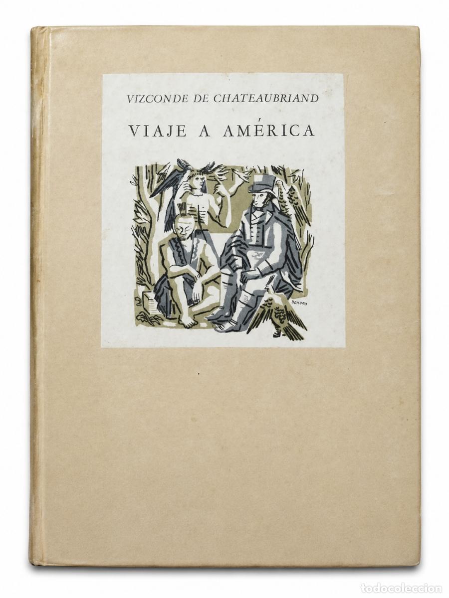 Libros de segunda mano: VIZCONDE DE CHATEAUBRIAND &ndash; VIAJE A AM&Eacute;RICA &ndash; EMEC&Eacute; &ndash; 1944 &ndash; LM