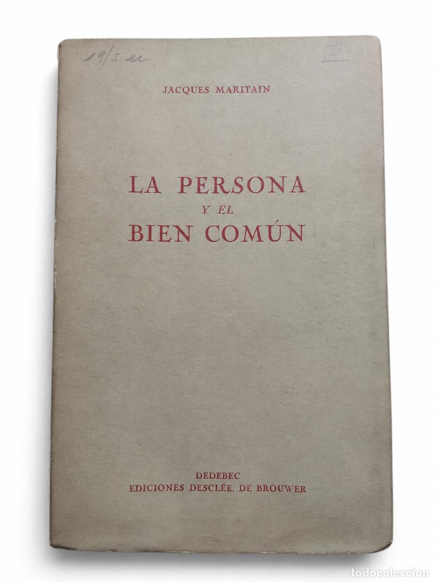 Libros de segunda mano: JACQUES MARITAIN &ndash; LA PERSONA Y EL BIEN COM&Uacute;N &ndash; DESCL&Eacute;E DE BROUWER &ndash; 1948 &ndash; LM
