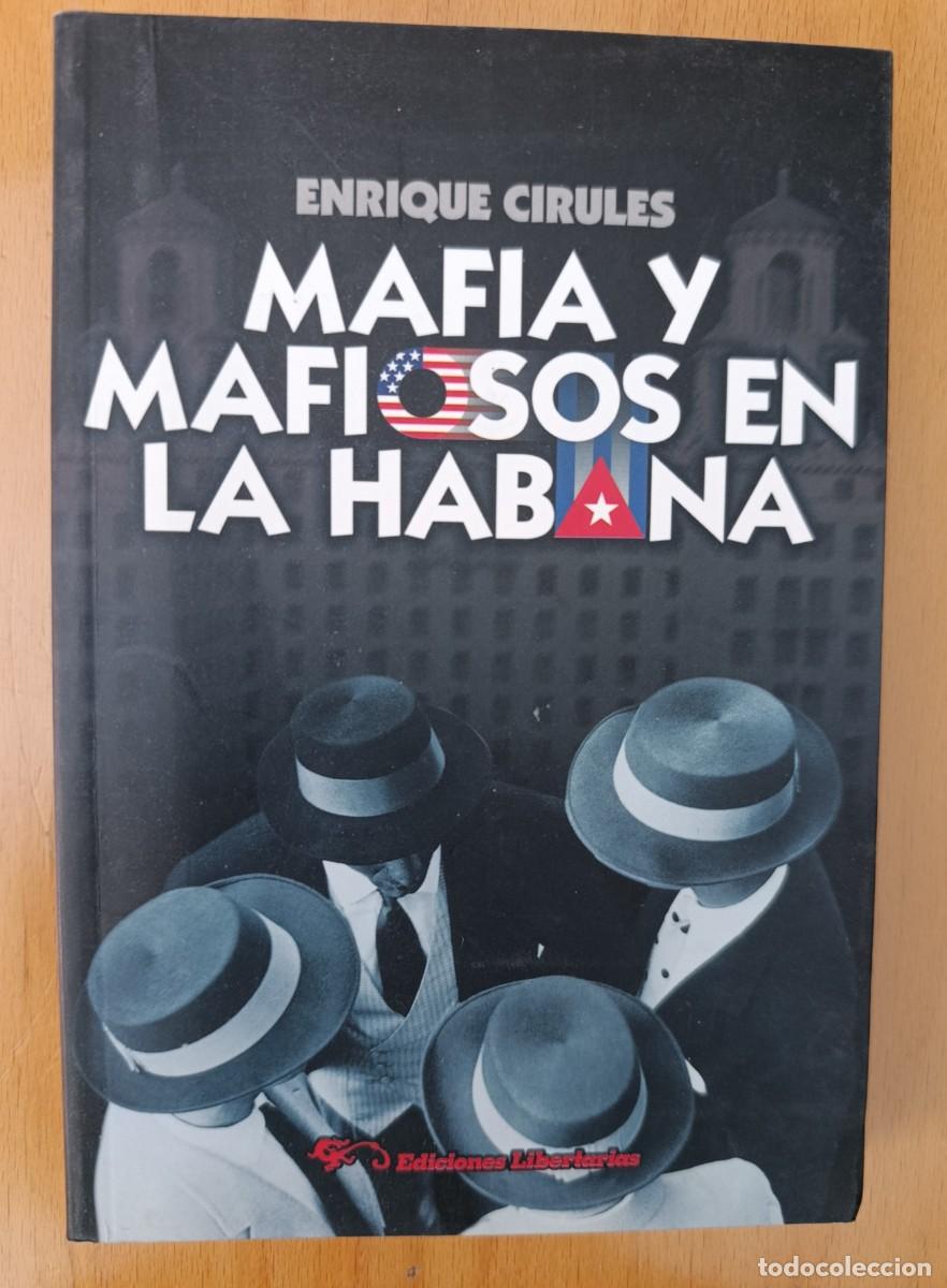 Libros de segunda mano: MAFIA Y MAFIOSOS EN LA HABANA. - CIRULES, Enrique.