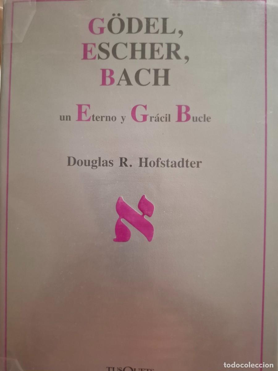 Libros de segunda mano: G&ouml;del Escher Bach un eterno y gr&aacute;cil bucle Douglas R Hofstadter