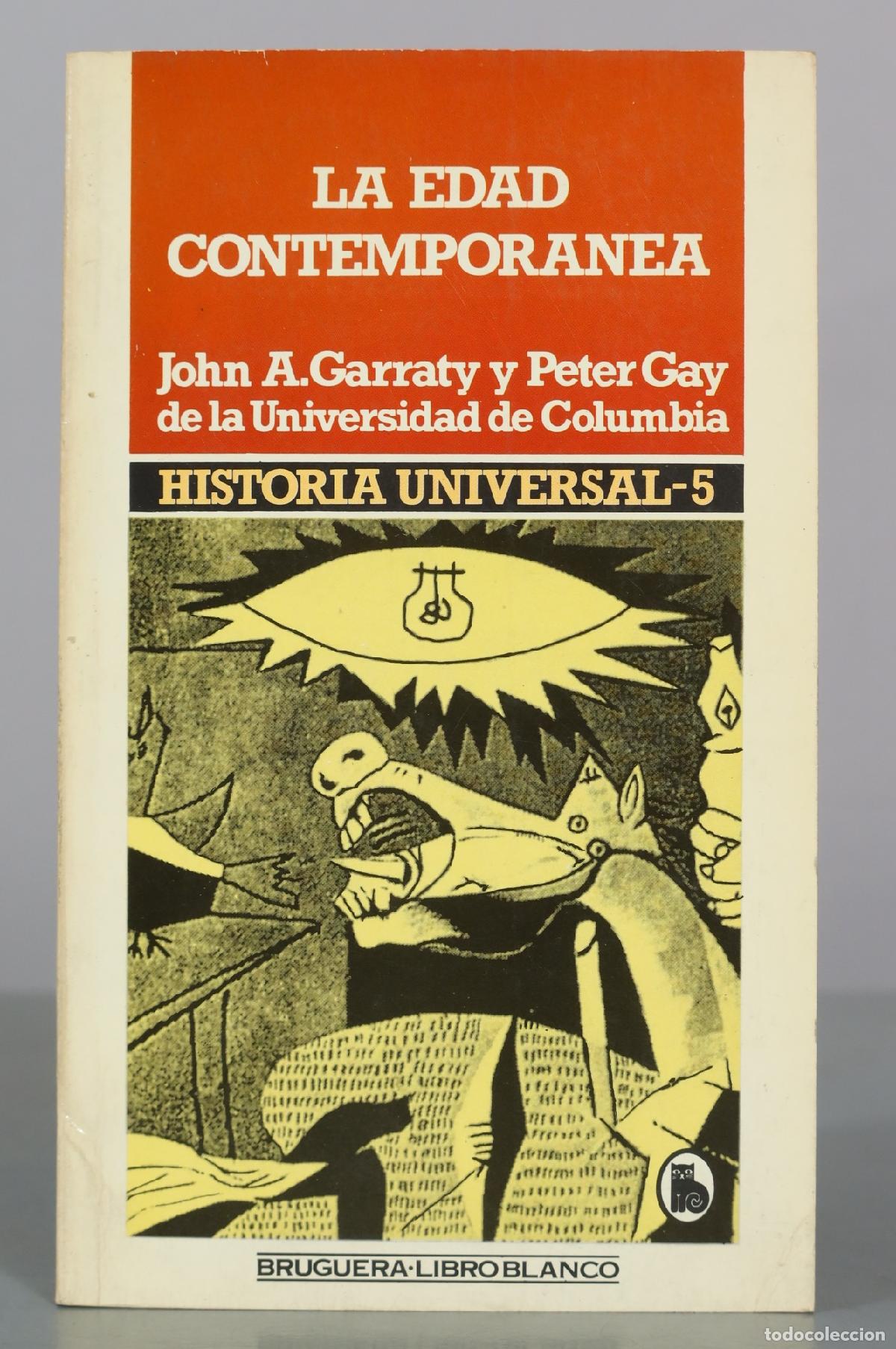 Libros de segunda mano: La edad contemporanea - John A. Garraty, Peter Gay - Bruguera