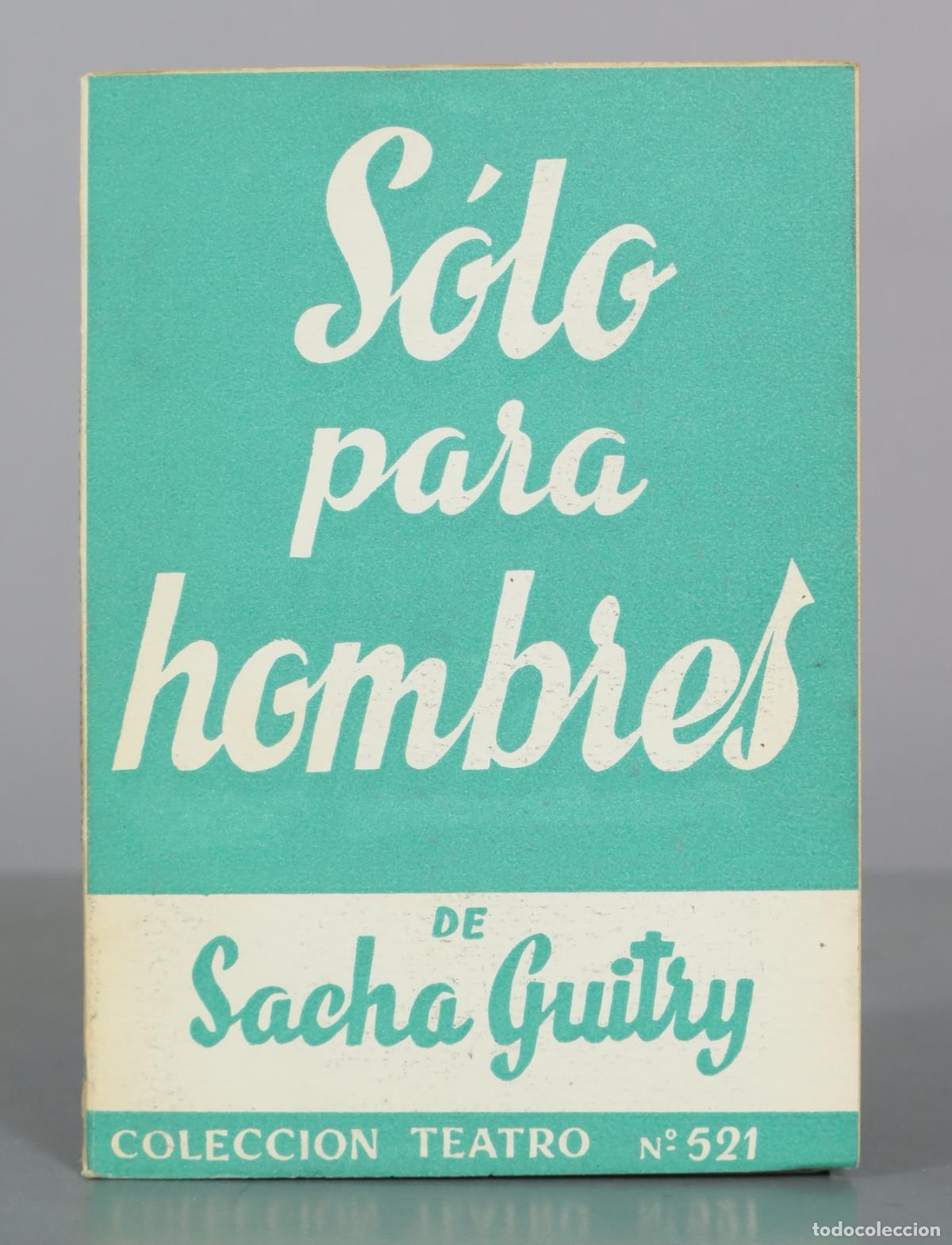 Libros de segunda mano: Solo para hombres - Sacha Guitry - Escelicer