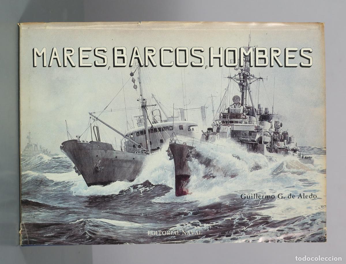 Libros de segunda mano: Mares, Barcos, Hombres - Guillermo G. de Aledo - Editorial Naval