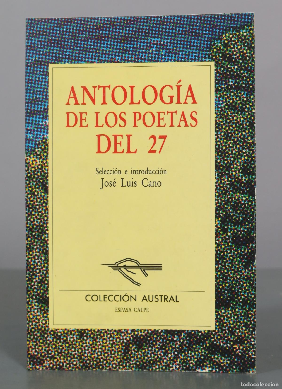 Libros de segunda mano: Antolog&iacute;a de los Poetas del 27 - Jos&eacute; Luis Cano - Espasa Calpe