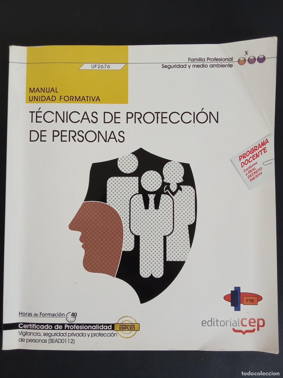 Second hand books: VV.AA.- T&eacute;cnicas de protecci&oacute;n de personas. Manual de Unidad Formativo. Editorial CEP (2016). 24 cm.