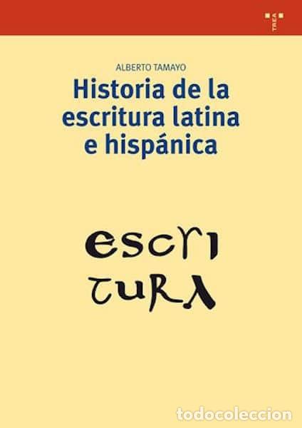 Libros de segunda mano: Historia de la escritura latina e hisp&aacute;nica - Alberto Tamayo