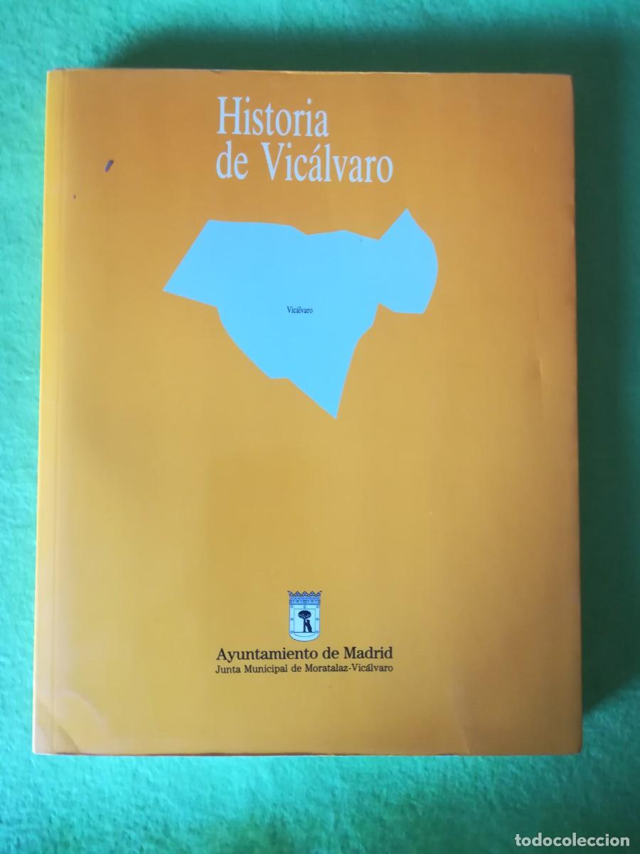 Libros de segunda mano: Historia de Vicalvaro Luis Bartolome Marcos ayuntamiento de Madrid 1987