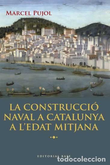 Libros de segunda mano: La construcci&oacute; naval a Catalunya a l'edat mitjana