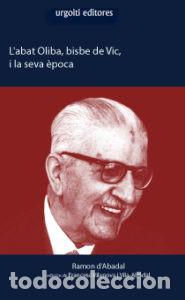 Libros de segunda mano: L'abat Oliba, bisbe de Vic, i la seva &egrave;poca