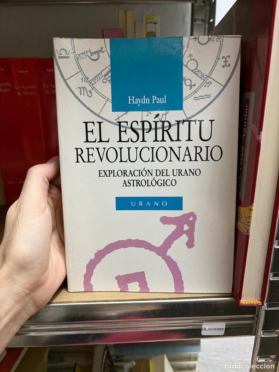 Libros de segunda mano: BLAS108A Haydn Paul EL ESPIRITU REVOLUCIONARIO EXPLORACI&Oacute;N DEL URANO ASTROL&Oacute;GICO