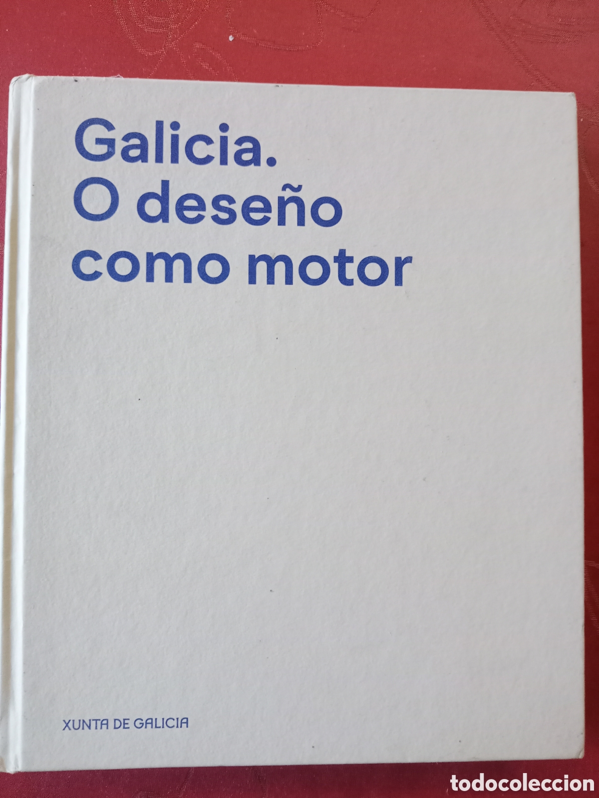 Libros de segunda mano: Galicia. O dese&ntilde;o como motor